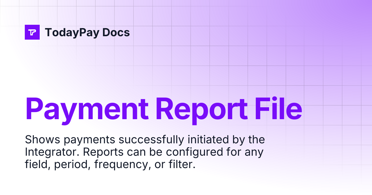 Payment Report File | TodayPay Docs