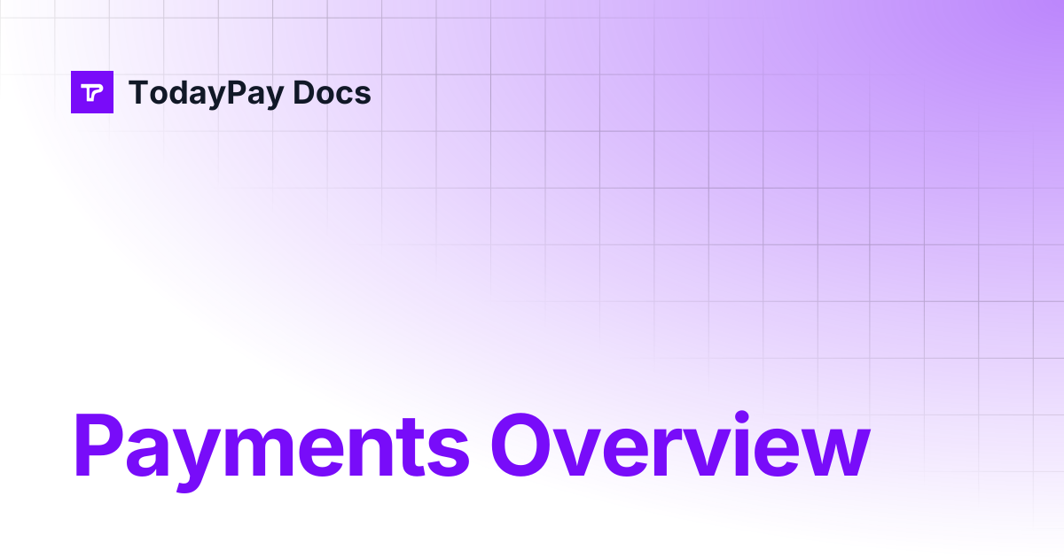Payments Overview | TodayPay Docs